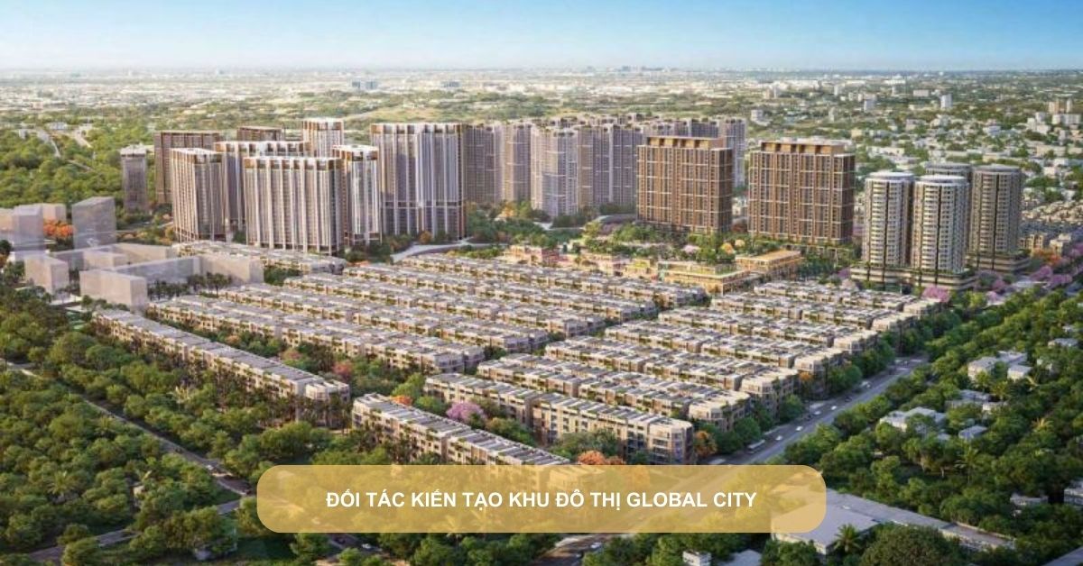 đối tác kiến tạo khu đô thị Global City