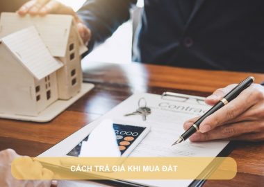 cách trả giá khi mua đất