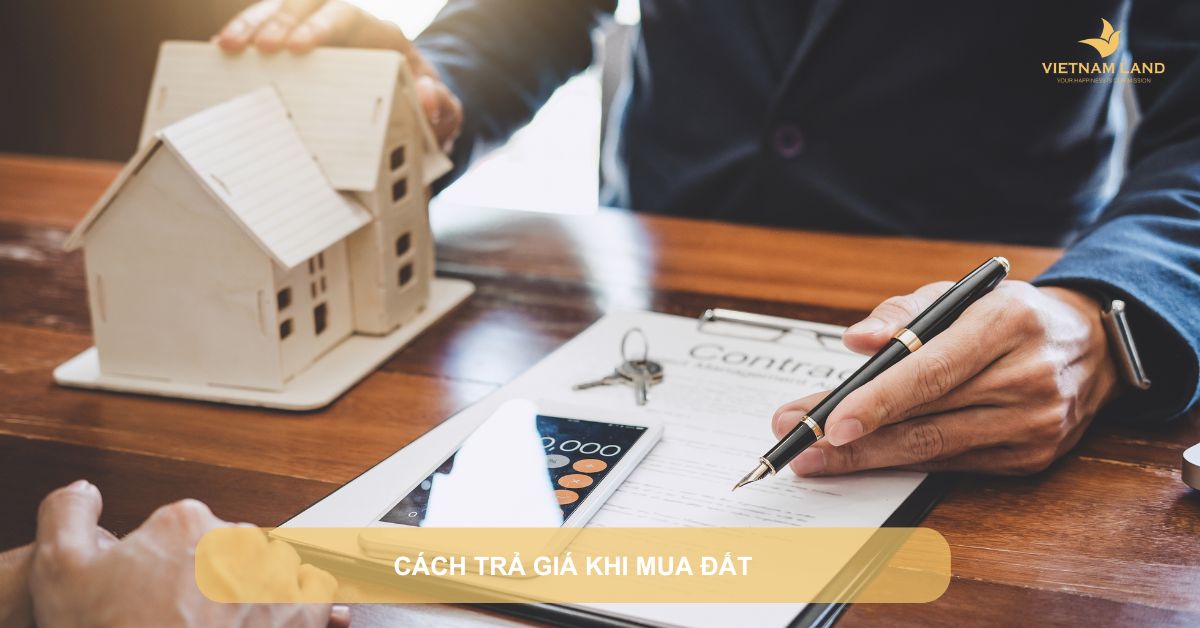 cách trả giá khi mua đất