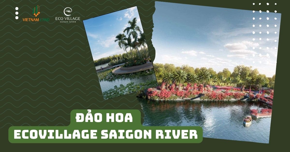 Đảo hoa Ecovillage Saigon River