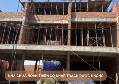 nhà chưa hoàn thiện có nhập trạch được không