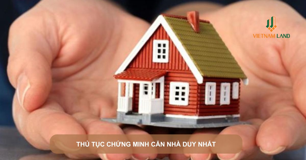 thủ tục chứng minh căn nhà duy nhất