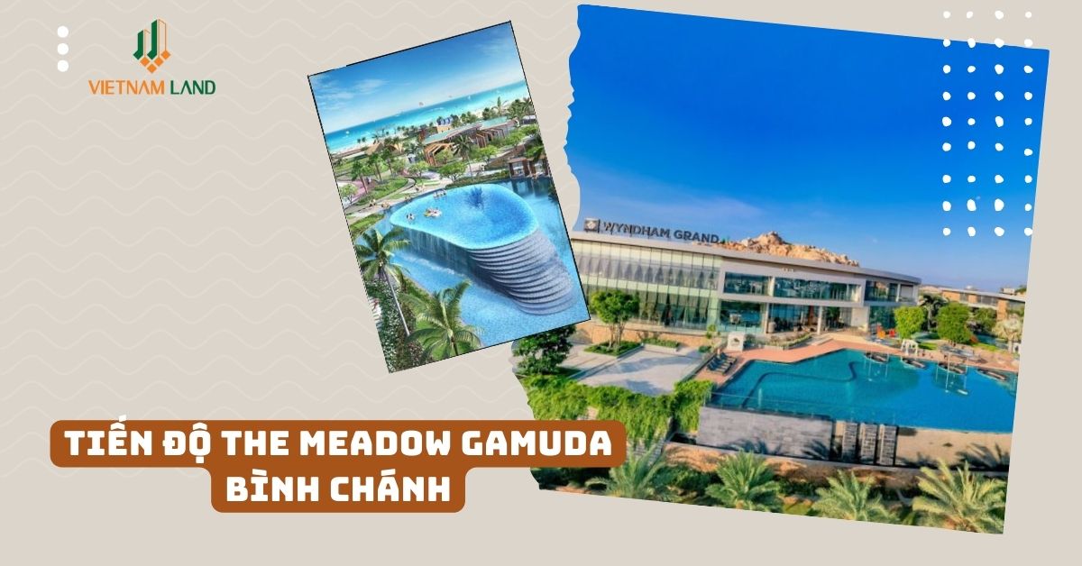 Tiến độ THE MEADOW GAMUDA BÌNH CHÁNH